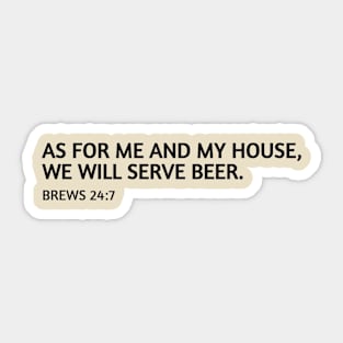 As for me and my house, we will serve beer. Sticker